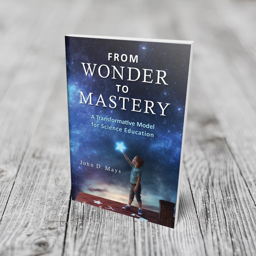[9781600514111] From Wonder to Mastery: A Transformative Model for Science Education by John D. Mays