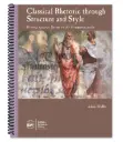 Classical Rhetoric through Structure and Style®